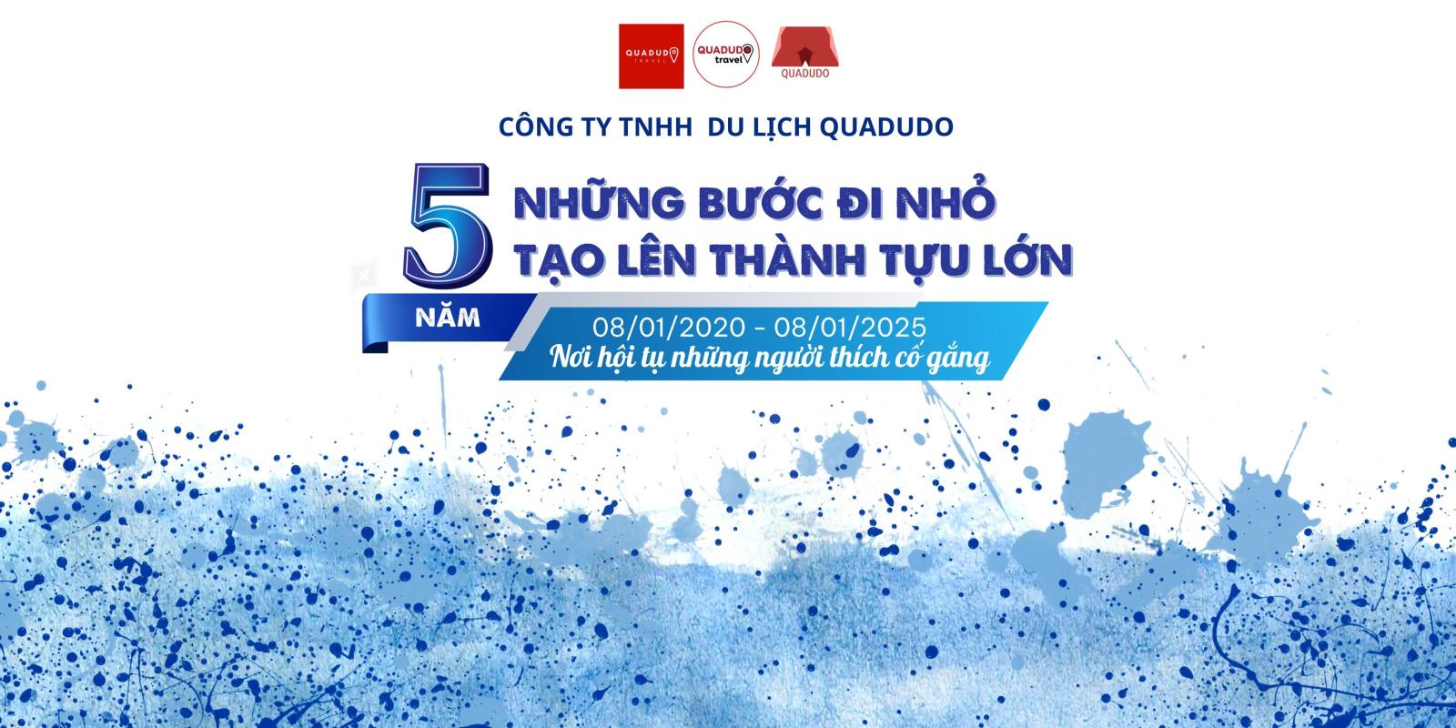 🎉KỶ NIỆM 5 NĂM THÀNH LẬP CÔNG TY TNHH DU LỊCH QUADUDO 🎉